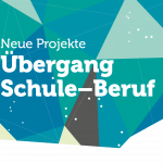 Neue Projekte im Übergang Schule 3 Beitragbild neuePrijekte