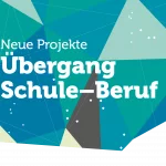Neue Projekte im Übergang Schule 5 Beitragbild neuePrijekte